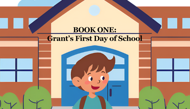 Grant's First Day of School - Learn and Play Books